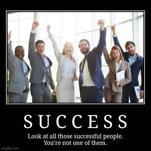 Demotivational Poster about success